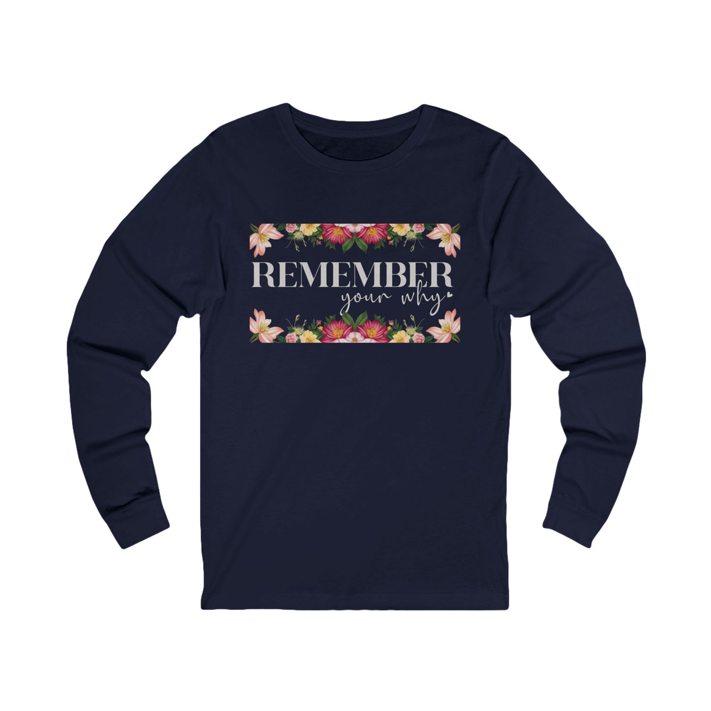 Remember Your Why Unisex Jersey Long Sleeve Tee
