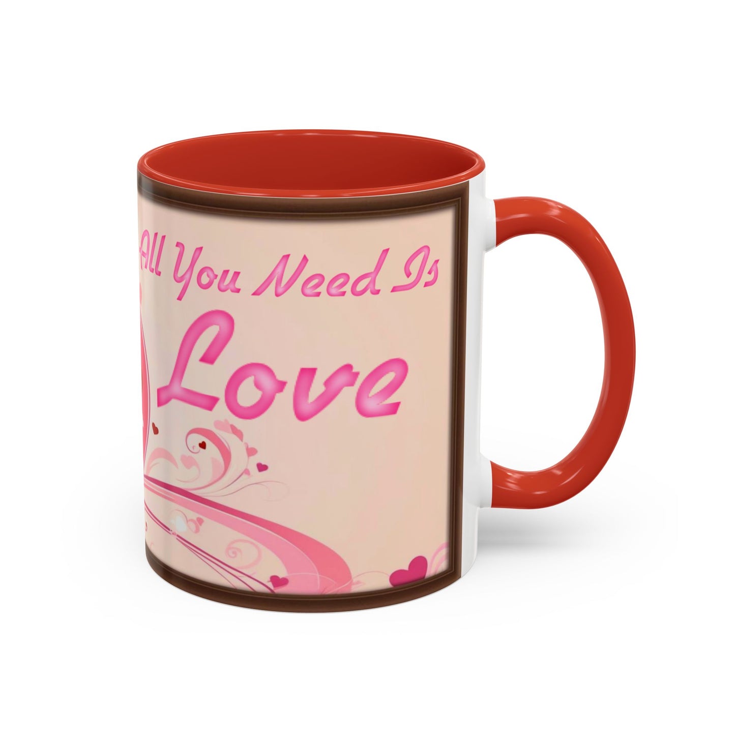 All You Need Is Love Valentine’s Accent Coffee Mug (11oz, 15oz)