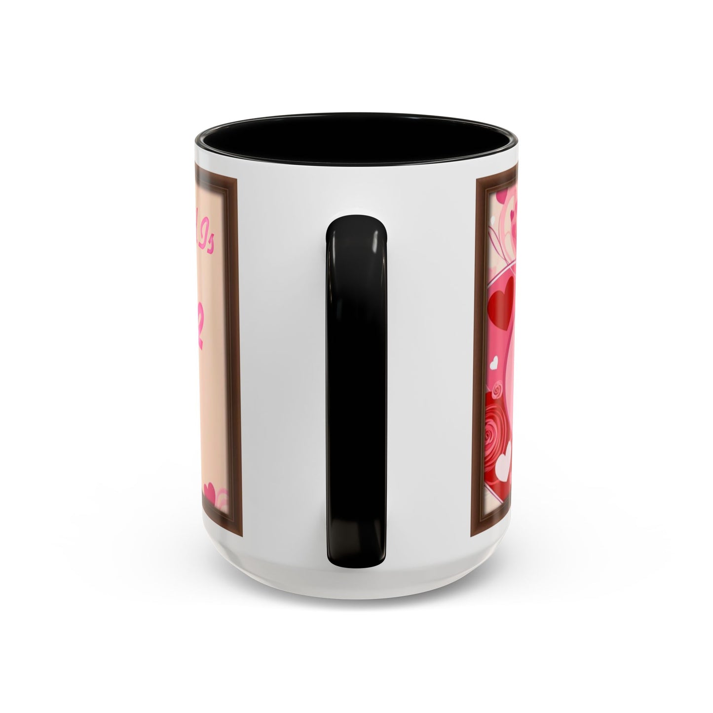 All You Need Is Love Valentine’s Accent Coffee Mug (11oz, 15oz)