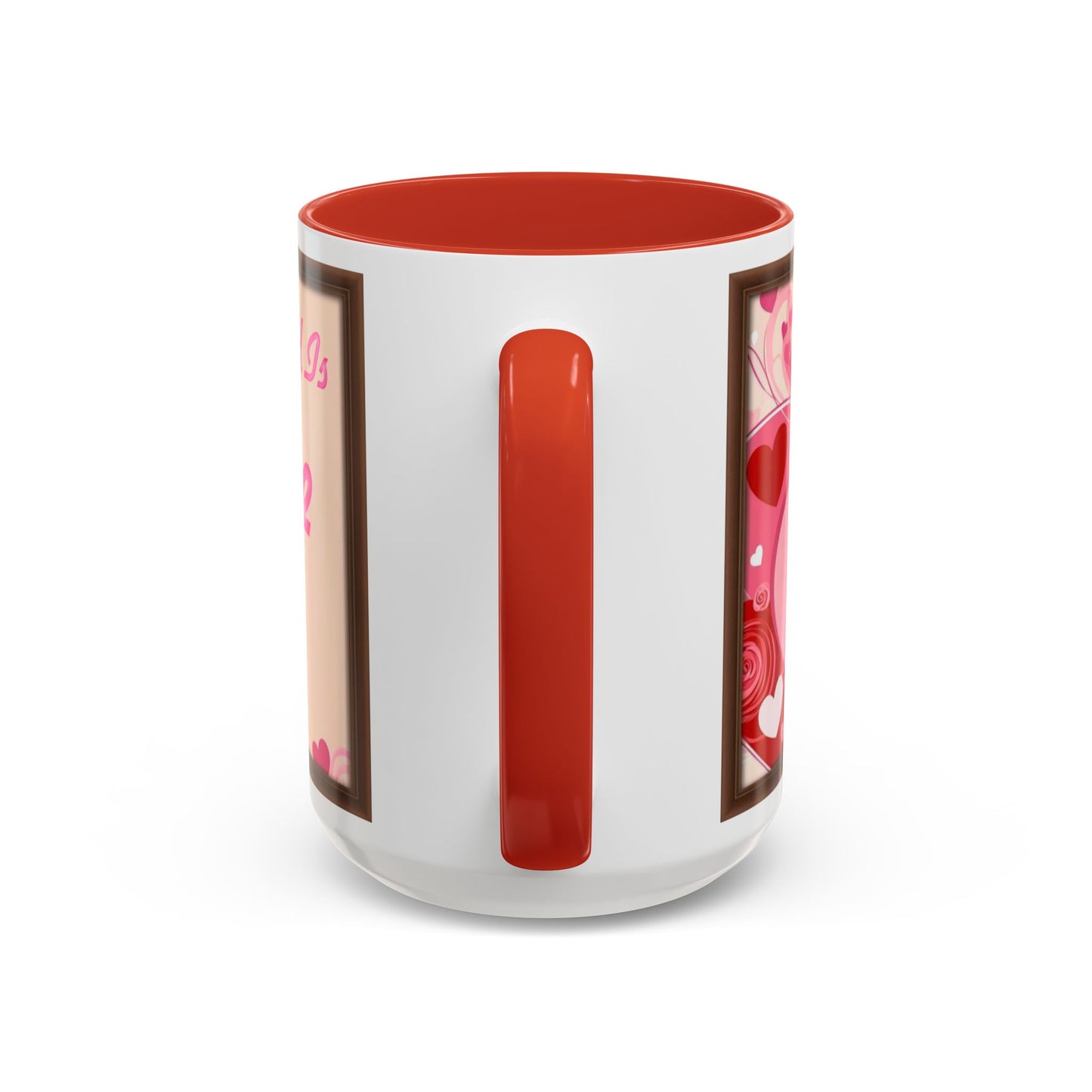 All You Need Is Love Valentine’s Accent Coffee Mug (11oz, 15oz)