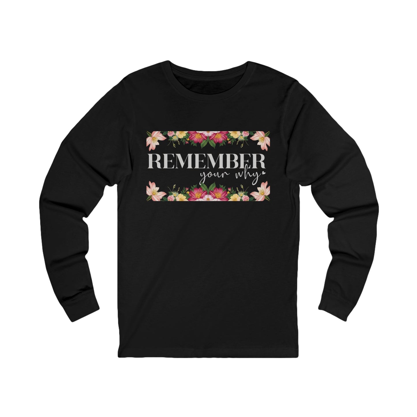 Remember Your Why Unisex Jersey Long Sleeve Tee