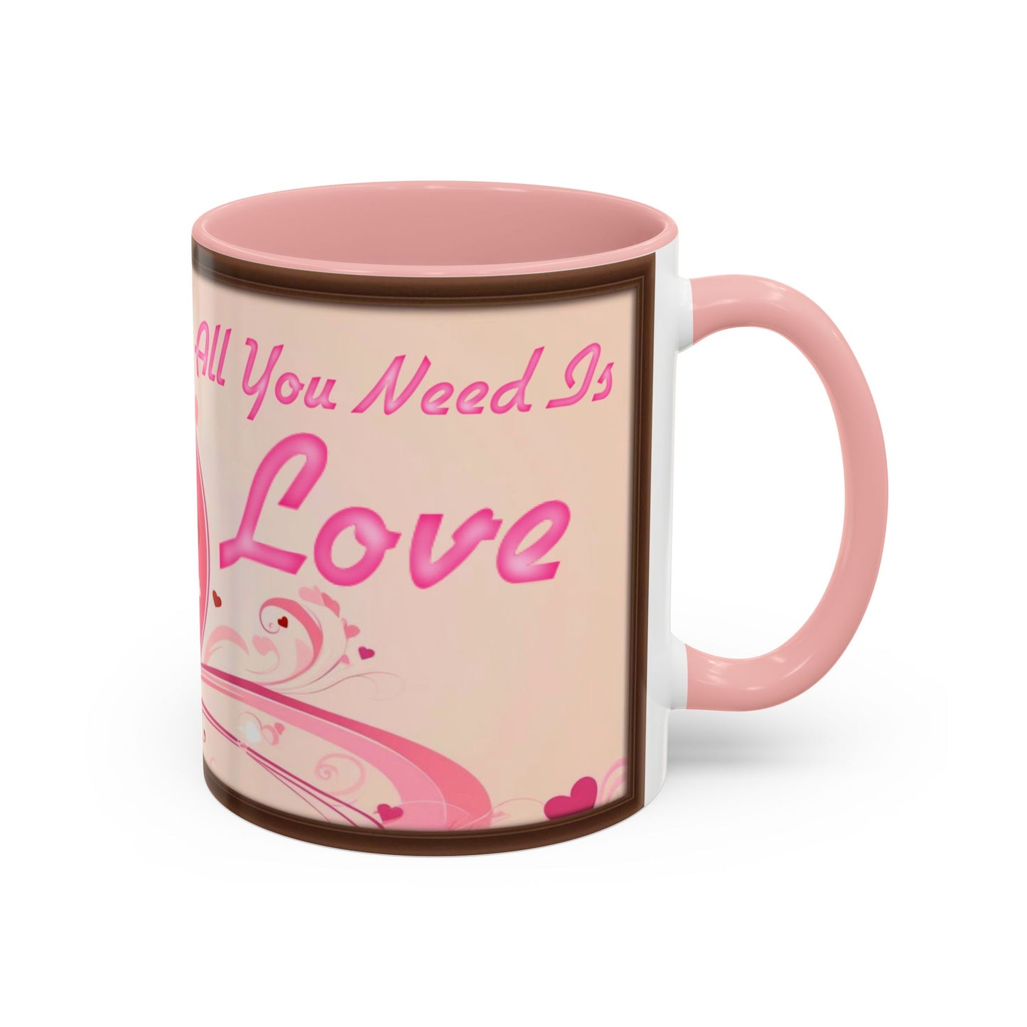 All You Need Is Love Valentine’s Accent Coffee Mug (11oz, 15oz)