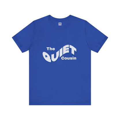 Quiet Cousin Short Sleeve Tee