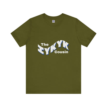 IYKYK Cousin Short Sleeve Tee
