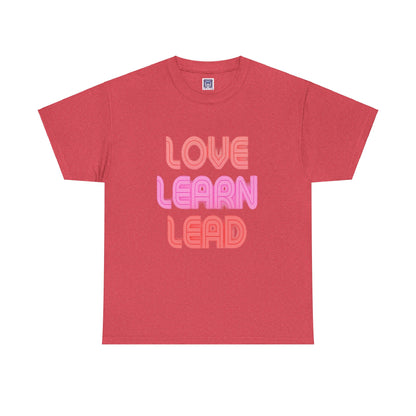 Love Learn Lead Valentine's Unisex Tee
