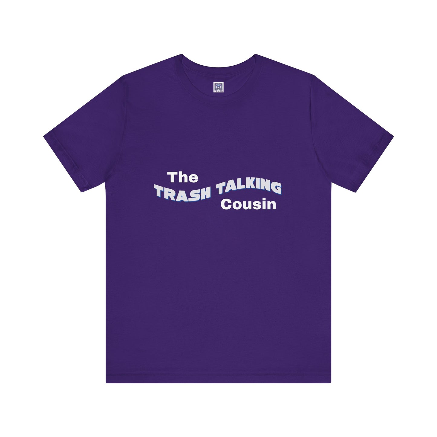 Trash Talking Cousin Short Sleeve Tee