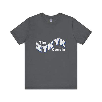 IYKYK Cousin Short Sleeve Tee