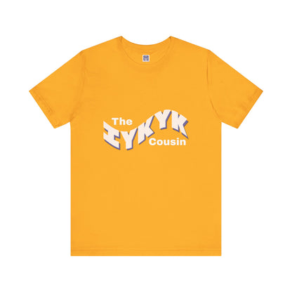 IYKYK Cousin Short Sleeve Tee