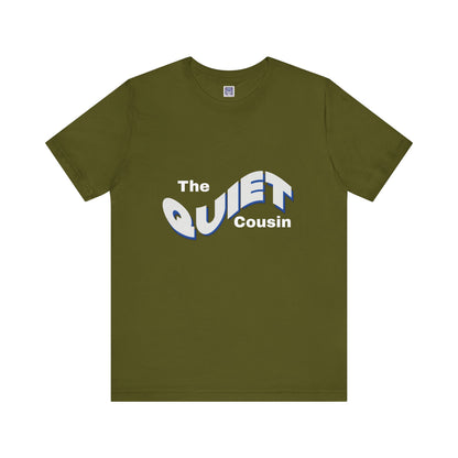 Quiet Cousin Short Sleeve Tee