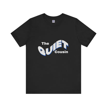 Quiet Cousin Short Sleeve Tee