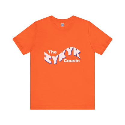 IYKYK Cousin Short Sleeve Tee