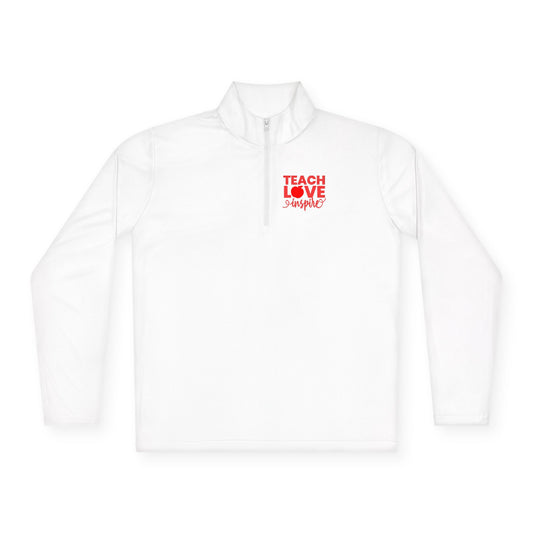 Teach Love Inspire Unisex Quarter-Zip Pullover