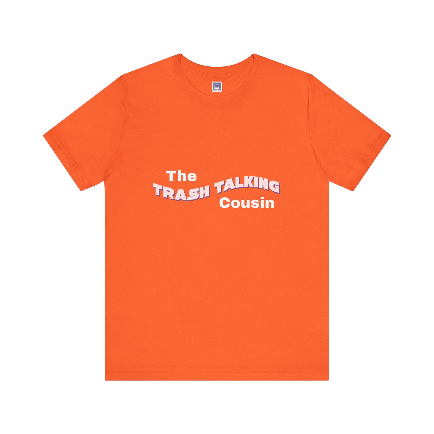 Trash Talking Cousin Short Sleeve Tee