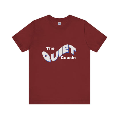 Quiet Cousin Short Sleeve Tee