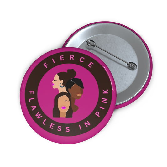 Cancer Awareness Pin Button: Fierce and Flawless