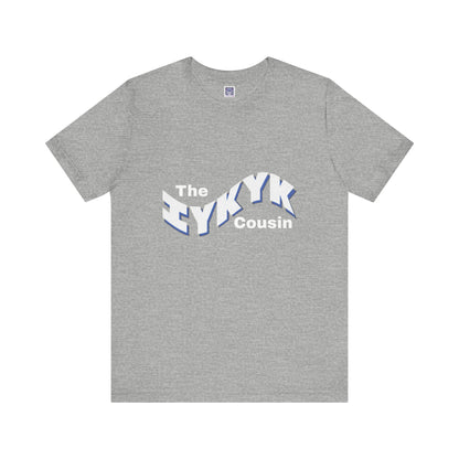 IYKYK Cousin Short Sleeve Tee