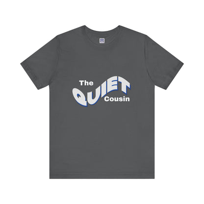 Quiet Cousin Short Sleeve Tee