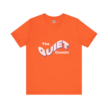 Quiet Cousin Short Sleeve Tee