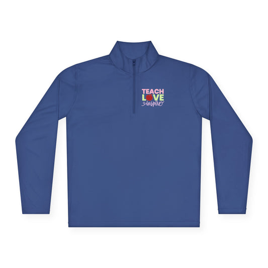Teach Love Inspire Unisex Quarter-Zip Pullover