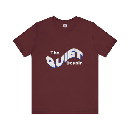 Quiet Cousin Short Sleeve Tee