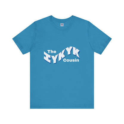 IYKYK Cousin Short Sleeve Tee