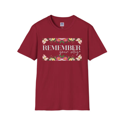 Remember Your Why Unisex T-Shirt