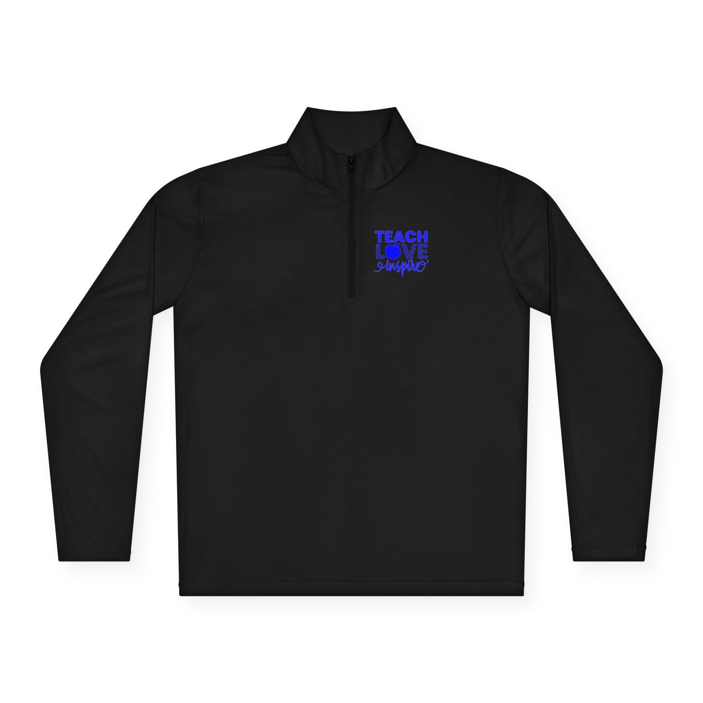 Teach Love Inspire Unisex Quarter-Zip Pullover