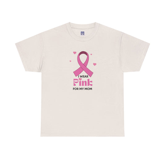 MVC Goes Pink: I Wear Pink for My Mom Cotton Tee